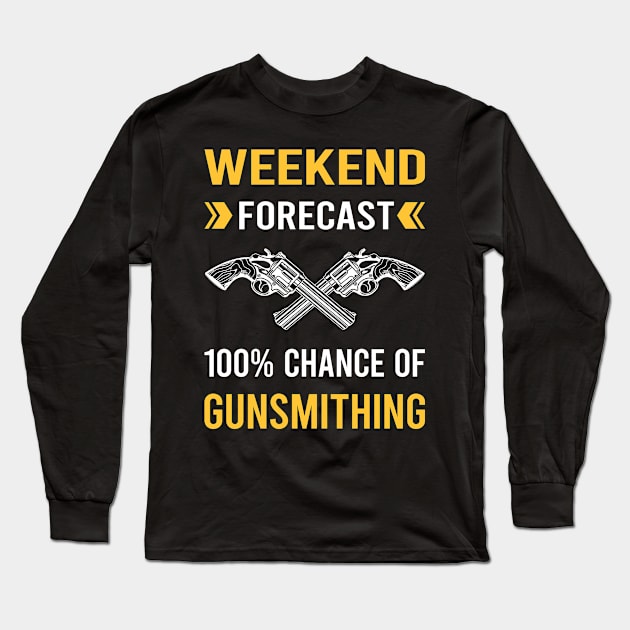 Weekend Forecast Gunsmithing Gunsmith Long Sleeve T-Shirt by Good Day